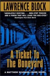 book cover of A Ticket To The Boneyard by Lawrence Block