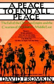 book cover of A Peace to End All Peace by David Fromkin