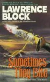 book cover of Sometimes They Bite by Lawrence Block