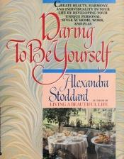 book cover of Daring To Be Yourself by Alexandra Stoddard