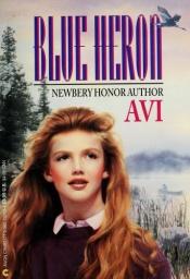 book cover of Blue Heron is about a girl that visit her dads cabin over the summer by Avi