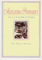 book cover of Tea Celebrationsco by Alexandra Stoddard