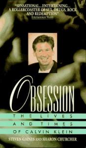 book cover of Obsession: The Lives and Times of Calvin Klein by Steven Gaines
