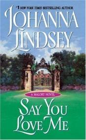 book cover of Say you love me by Johanna Lindsey