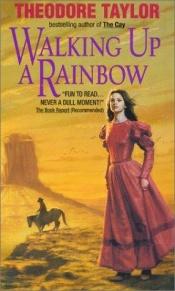 book cover of Walking Up a Rainbow (Avon Flare Book) by Theodore Taylor