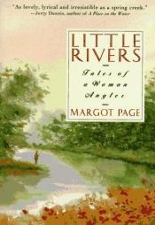 book cover of Little Rivers: Tales of a Woman Angler by Margot Page
