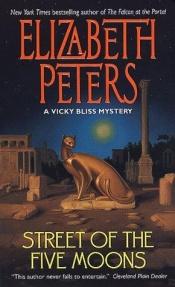 book cover of Street of the Five Moons (A Vicky Bliss Mystery) Book 2 by Elizabeth Peters