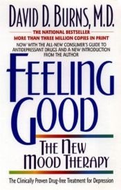 book cover of Feeling Good: Depressionen überwinden, Selbstachtung gewinnen. Sich wieder wohlfühlen lernen - ohne Medikamente by David D. Burns