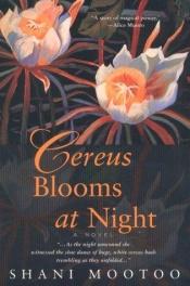 book cover of Cereus Blooms at Night by Shani Mootoo
