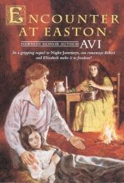 book cover of Encounter at Easton (An Avon Camelot Book) by Avi