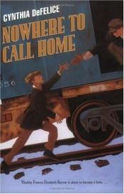 book cover of Nowhere to Call Home by Cynthia DeFelice