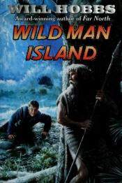 book cover of Wild Man Island by Will Hobbs
