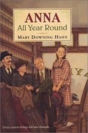 book cover of Anna All Year Round by Mary Downing Hahn