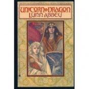 book cover of Unicorn and Dragon by Lynn Abbey