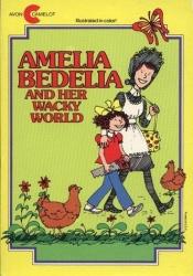 book cover of Amelia Bedelia and Her Wacky World: Amelia Bedelia and the Baby, Amelia Bedelia Goes Camping, Amelia Bedelia Helps Out by Peggy Parish