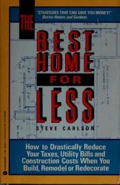 book cover of The Best Home for Less by Steve Carlson