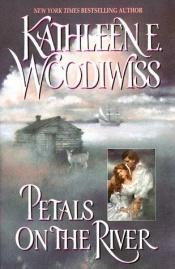 book cover of Petals on the River by Kathleen E. Woodiwiss