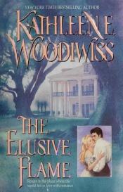 book cover of The Elusive Flame (Birmingham Family Saga Series, No. 6) by Kathleen E. Woodiwiss