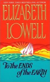 book cover of To the Ends of the Earth (Avon Romance) by Elizabeth Lowell