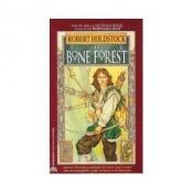 book cover of The Bone Forest by Robert Holdstock