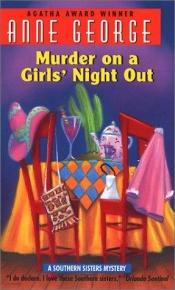 book cover of Murder on a Girls' Night Out by Anne George