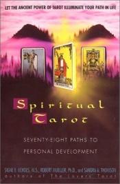 book cover of Spiritual Tarot: 78 Paths to Personal Development by Various