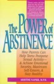 book cover of The Power of Abstinence by Kristine Napier