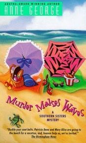 book cover of Murder Makes Waves 4th in a (Southern Sisters Mysteries) by Anne George