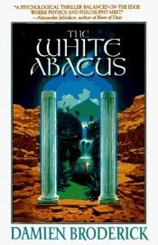book cover of The White Abacus by Damien Broderick