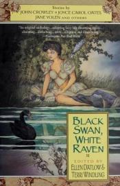 book cover of Black Swan, White Raven by Ellen Datlow|Terri Windling