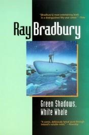 book cover of Green Shadows, White Whale by Ray Bradbury