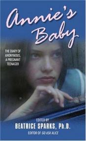 book cover of Annie's Baby: The Diary of Anonymous, A Pregnant Teenager by Anonymous