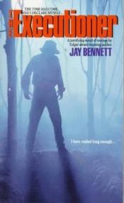 book cover of The executioner by Jay Bennett