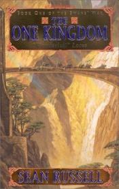 book cover of The One Kingdom (The Swans' War, Book 1) by Sean Russell
