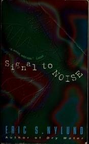 book cover of Signal to Noise by Eric Nylund