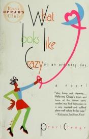 book cover of What Looks Like Crazy on an Ordinary Day by Pearl Cleage