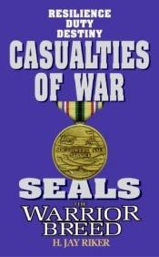 book cover of Seals the Warrior Breed: Casualties of War (Seals, the Warrior Breed) by William H. Keith, Jr.