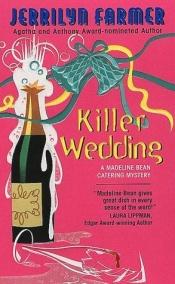 book cover of Killer Wedding: A Madeline Bean Catering Mystery by Jerrilyn Farmer