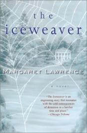 book cover of The iceweaver by Margaret Lawrence
