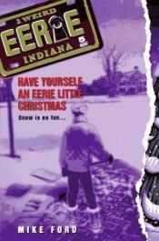 book cover of Have Yourself Eerie Little Christmas (Eerie, Indiana #5) by Michael Thomas Ford