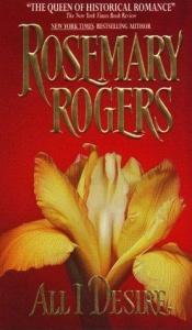 book cover of All I Desire by Rosemary Rogers