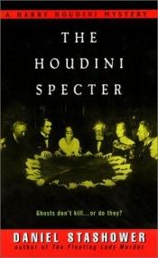 book cover of The Houdini Specter: A Harry Houdini Mystery (Harry Houdini Mysteries - Book 3) by Daniel Stashower