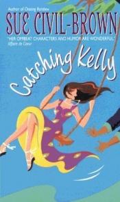 book cover of Catching Kelly by Rachel Lee