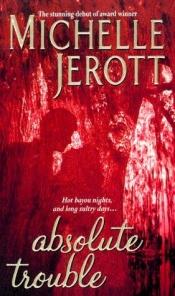book cover of Absolute trouble by Michelle Jerott