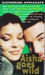 book cover of Making Out 8: Aisha Goes Wild by K.A. Applegate