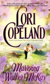 book cover of Marrying Walker McKay by Lori Copeland
