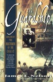 book cover of The Guardship by James Nelson