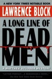 book cover of A Long Line of Dead Men (Matthew Scudder Mysteries (Paperback)) by Lawrence Block