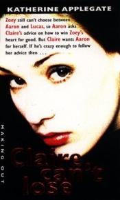 book cover of Claire can't lose by K. A. Applegate