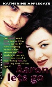 book cover of Aaron Lets Go (Making Out (Avon Paperback)) by K. A. Applegate